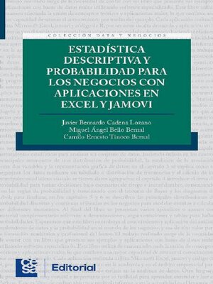 cover image of Estadística descriptiva y probabilidad para los Negocios con aplicaciones en excel y jamovi